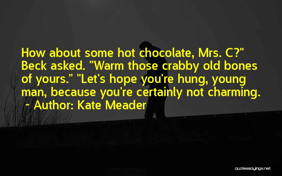 Hot Chocolate Quotes By Kate Meader
