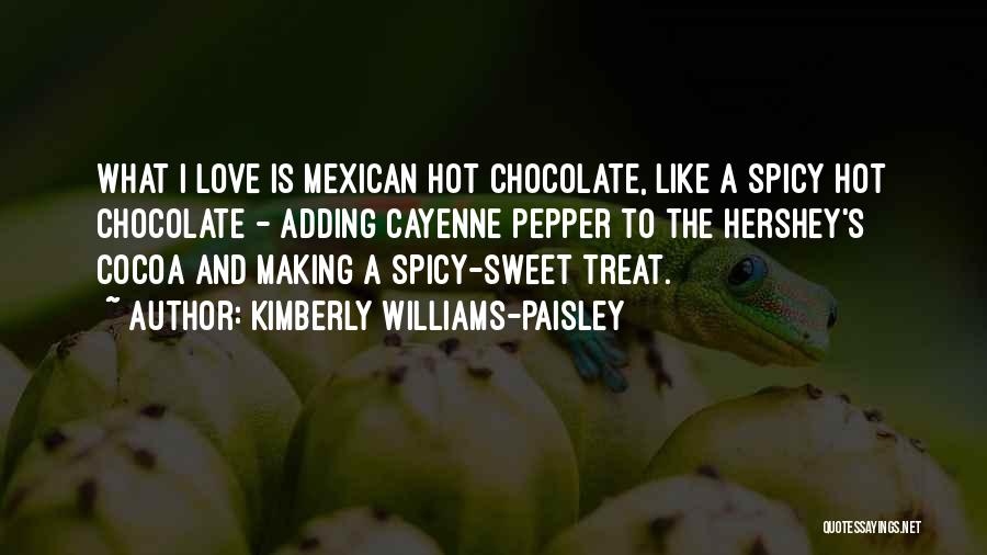 Hot Chocolate Quotes By Kimberly Williams-Paisley