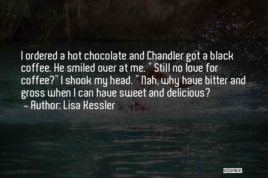 Hot Chocolate Quotes By Lisa Kessler