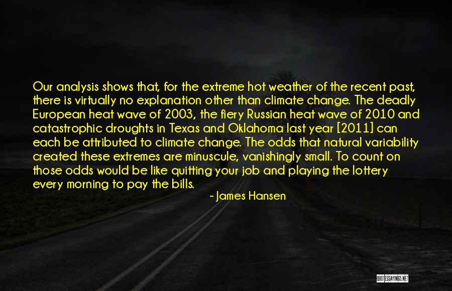 Hot Climate Quotes By James Hansen Hot Climate Quotes By James Hansen