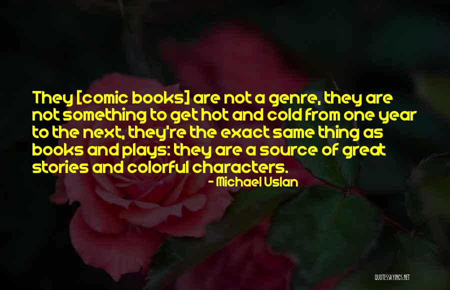 Hot Comic Quotes By Michael Uslan Hot Comic Quotes By Michael Uslan