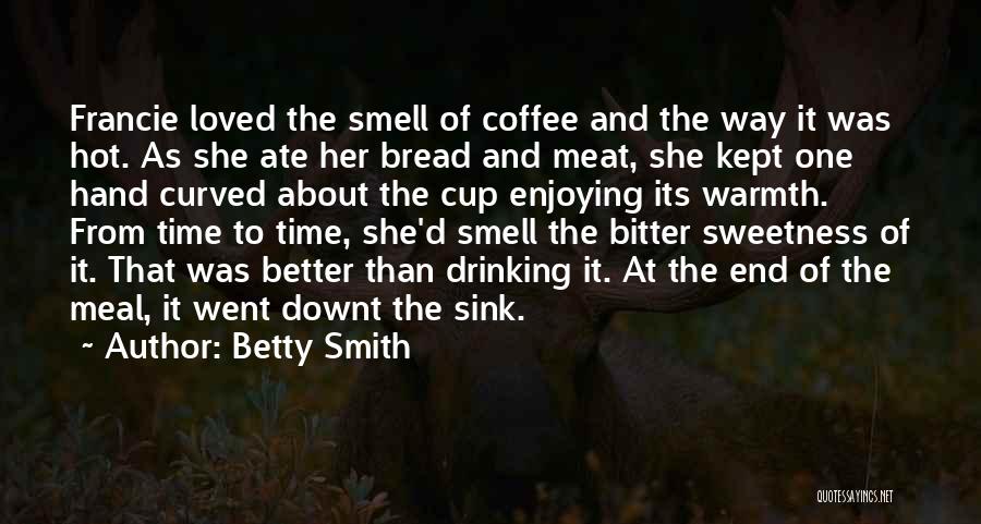 Hot Cup Of Coffee Quotes By Betty Smith