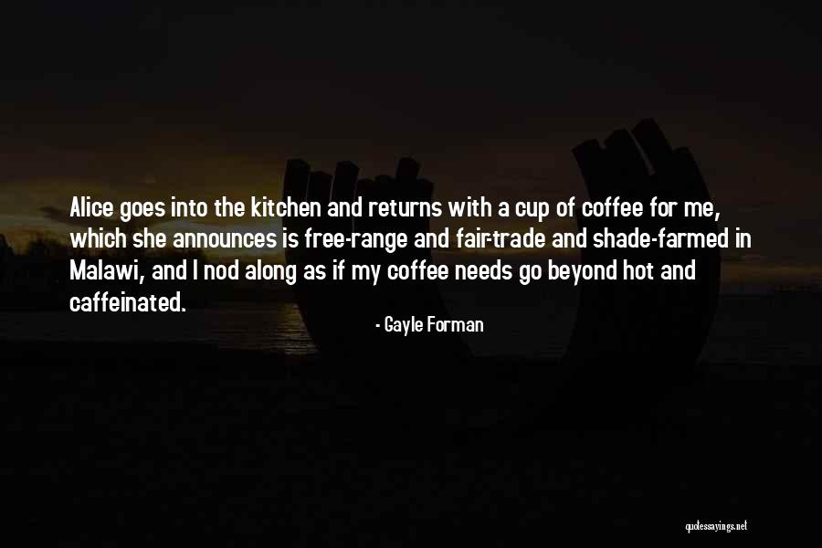 Hot Cup Of Coffee Quotes By Gayle Forman