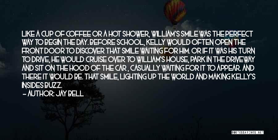 Hot Cup Of Coffee Quotes By Jay Bell