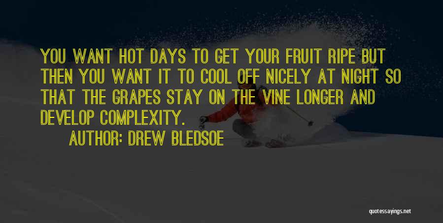 Hot Days Quotes By Drew Bledsoe