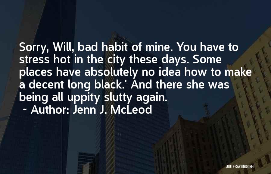 Hot Days Quotes By Jenn J. McLeod