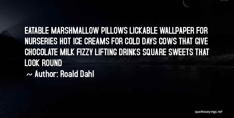 Hot Days Quotes By Roald Dahl