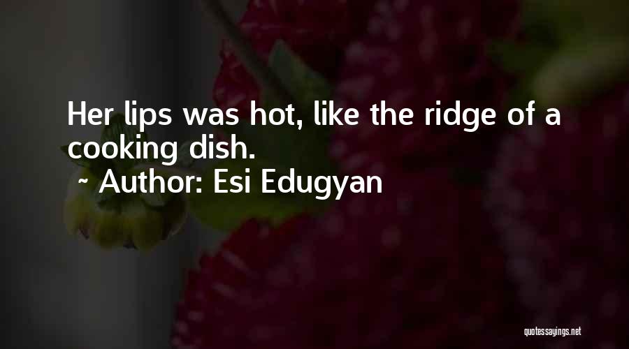 Hot Dish Quotes By Esi Edugyan