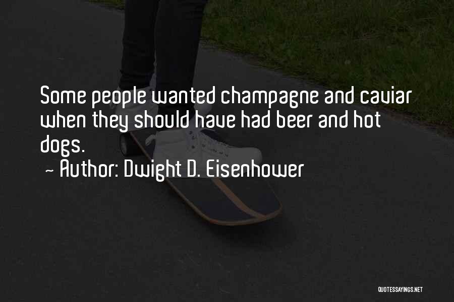 Hot Dogs Quotes By Dwight D. Eisenhower