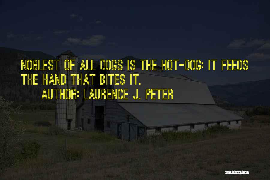 Hot Dogs Quotes By Laurence J. Peter