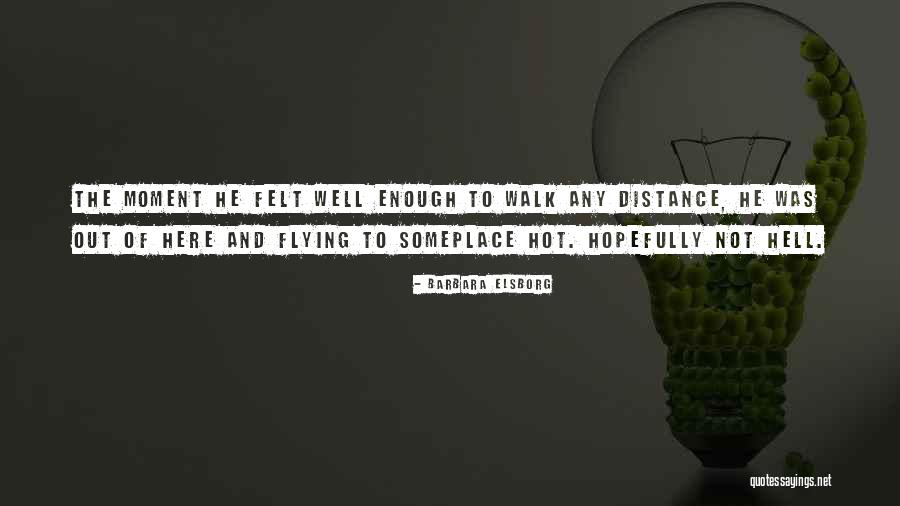 Hot Enough To Quotes By Barbara Elsborg Hot Enough To Quotes By Barbara Elsborg