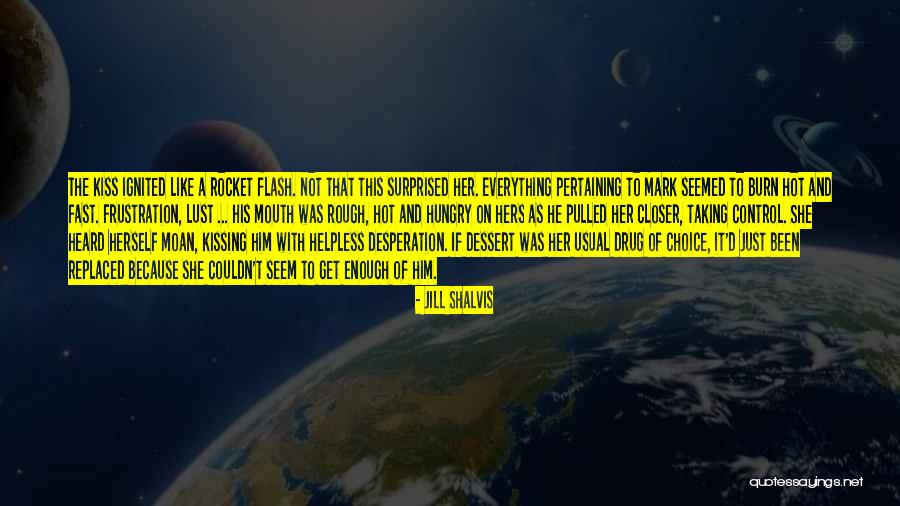 Hot Enough To Quotes By Jill Shalvis Hot Enough To Quotes By Jill Shalvis
