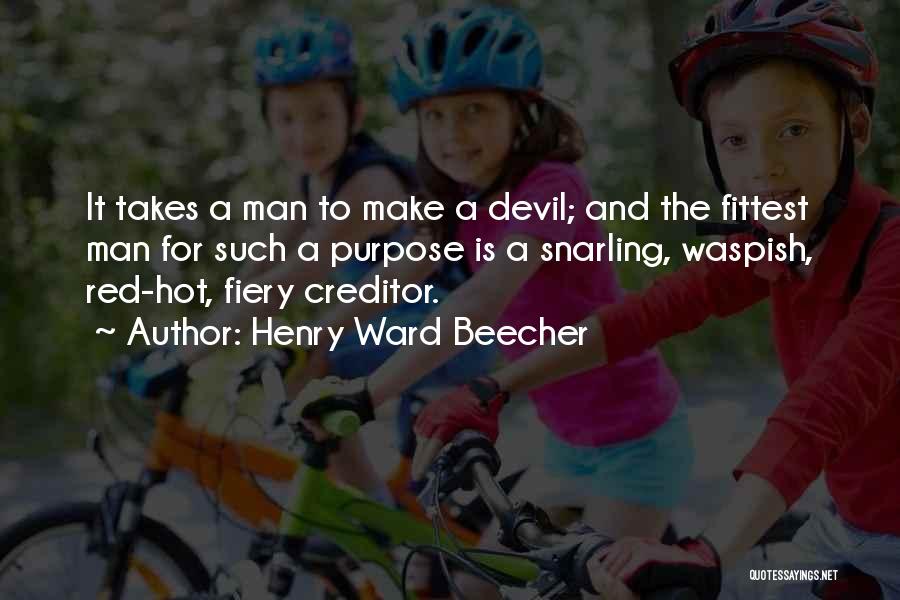 Hot Fiery Quotes By Henry Ward Beecher