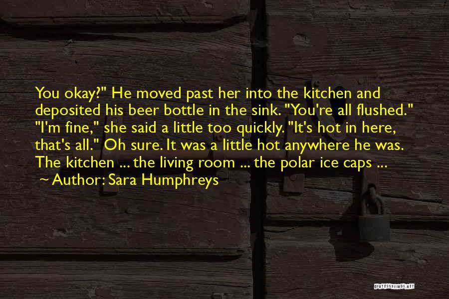 Hot Fireman Quotes By Sara Humphreys