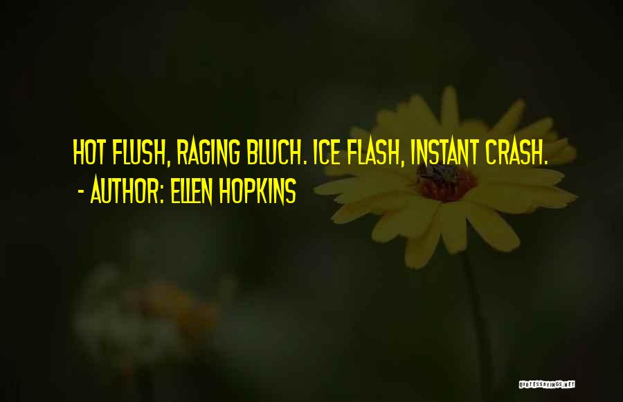 Hot Flash Quotes By Ellen Hopkins