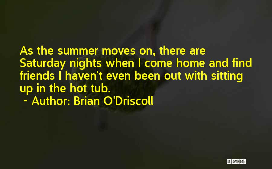 Hot Friends Quotes By Brian O'Driscoll