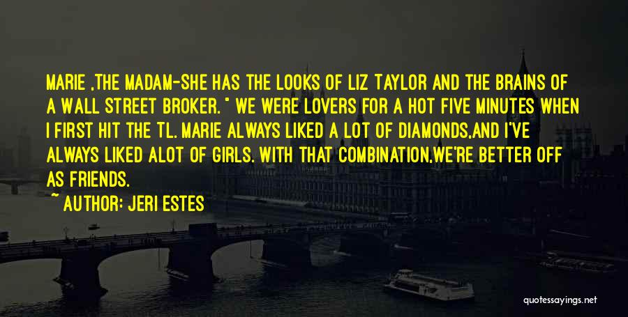 Hot Friends Quotes By Jeri Estes