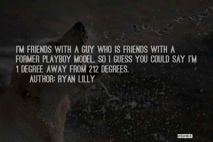 Hot Friends Quotes By Ryan Lilly