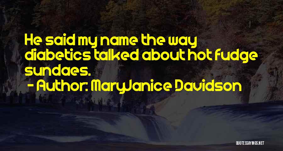 Hot Fudge Quotes By MaryJanice Davidson