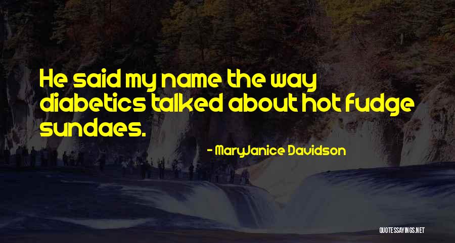 Hot Fudge Quotes By MaryJanice Davidson