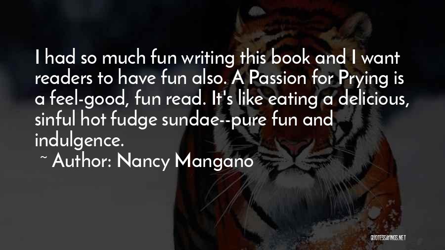 Hot Fudge Quotes By Nancy Mangano