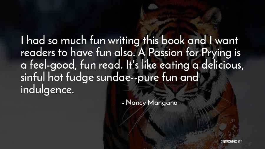 Hot Fudge Quotes By Nancy Mangano