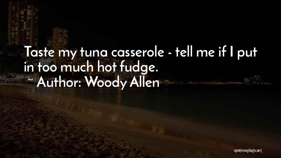 Hot Fudge Quotes By Woody Allen
