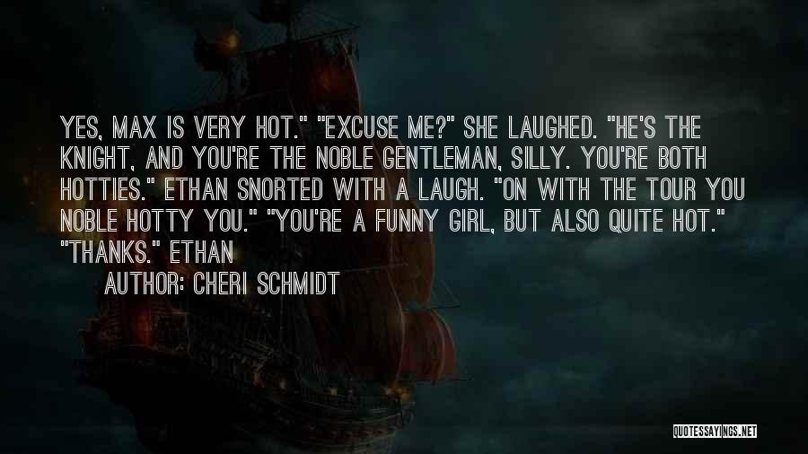 Hot Girl Funny Quotes By Cheri Schmidt