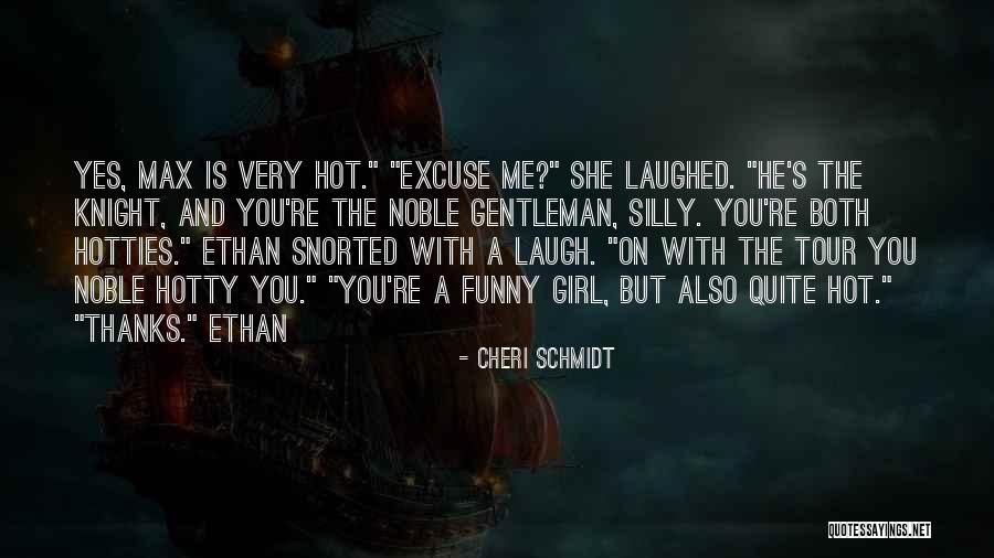 Hot Girl Funny Quotes By Cheri Schmidt