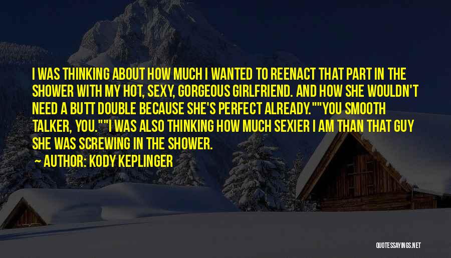 Hot Girlfriend Quotes By Kody Keplinger