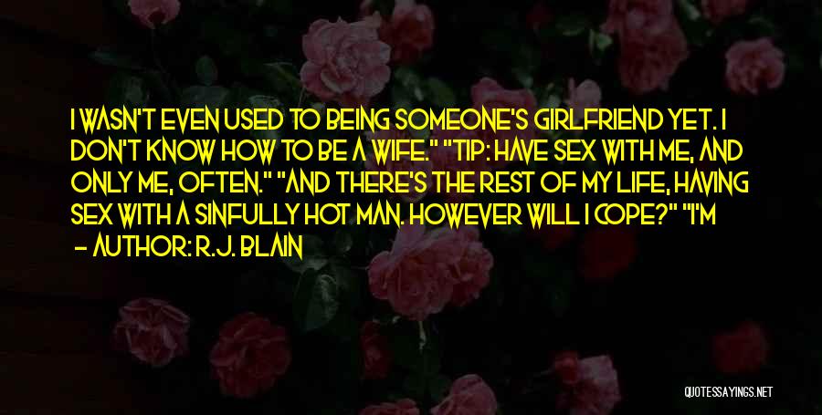 Hot Girlfriend Quotes By R.J. Blain