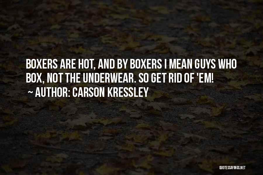 Hot Guys Quotes By Carson Kressley