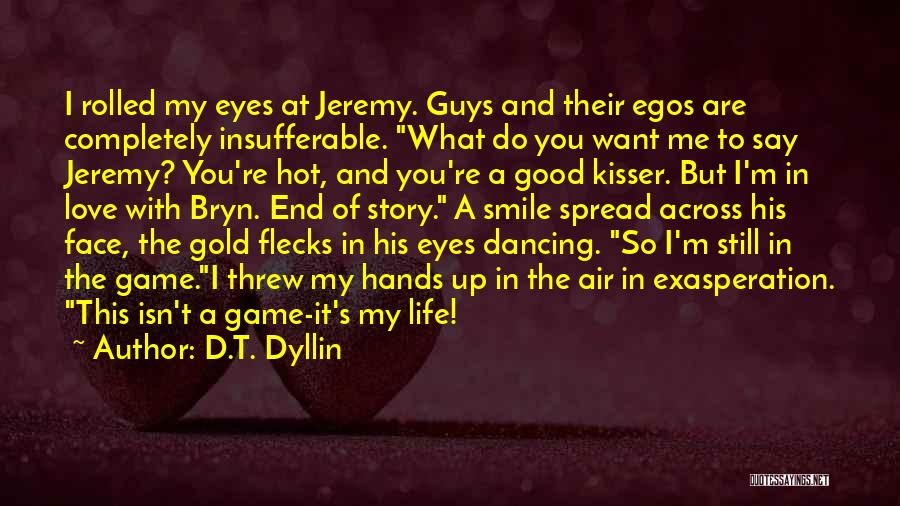 Hot Guys Quotes By D.T. Dyllin