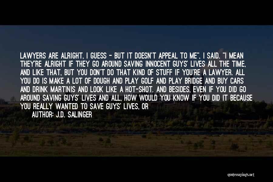 Hot Guys Quotes By J.D. Salinger