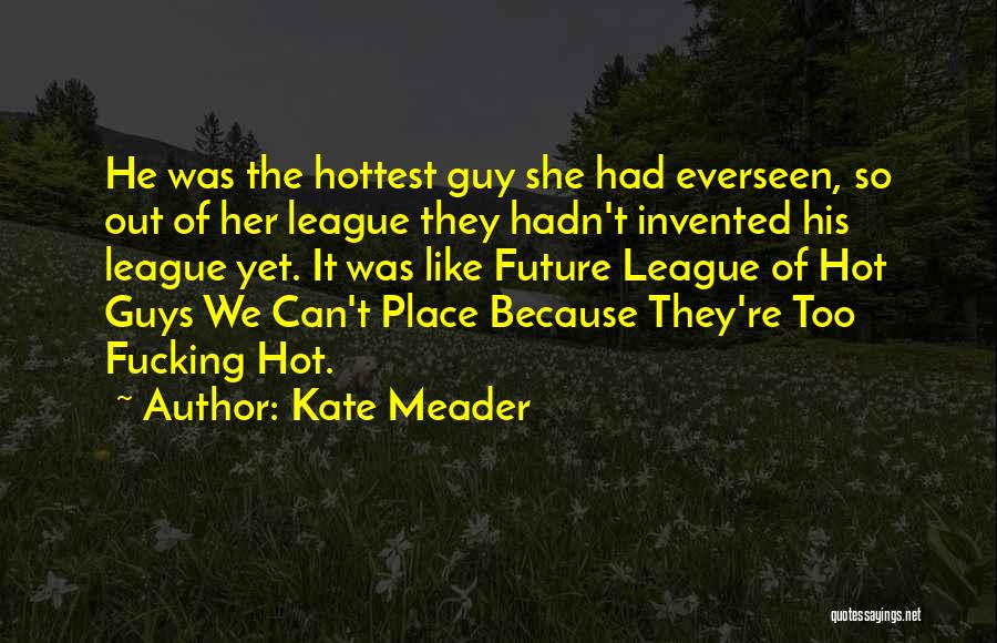 Hot Guys Quotes By Kate Meader
