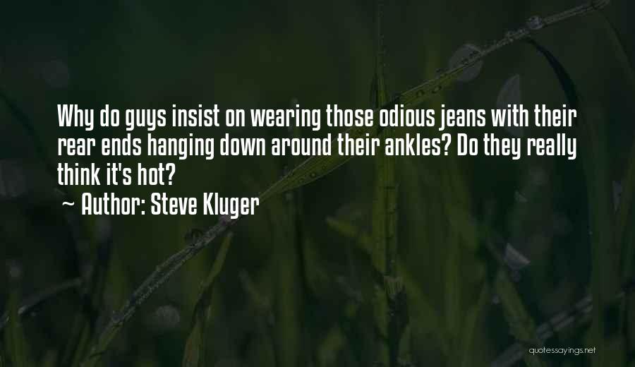 Hot Guys Quotes By Steve Kluger