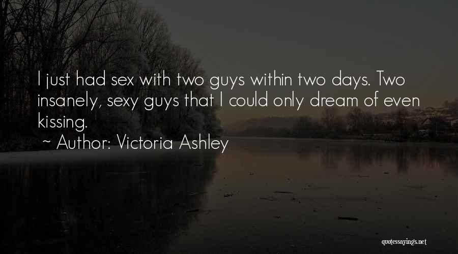 Hot Guys Quotes By Victoria Ashley