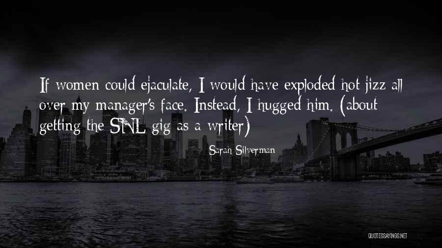 Hot Hot Hot Quotes By Sarah Silverman Hot Hot Hot Quotes By Sarah Silverman