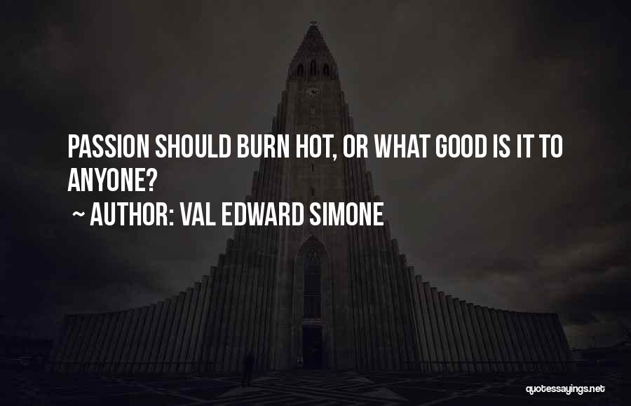 Hot Inspirational Quotes By Val Edward Simone