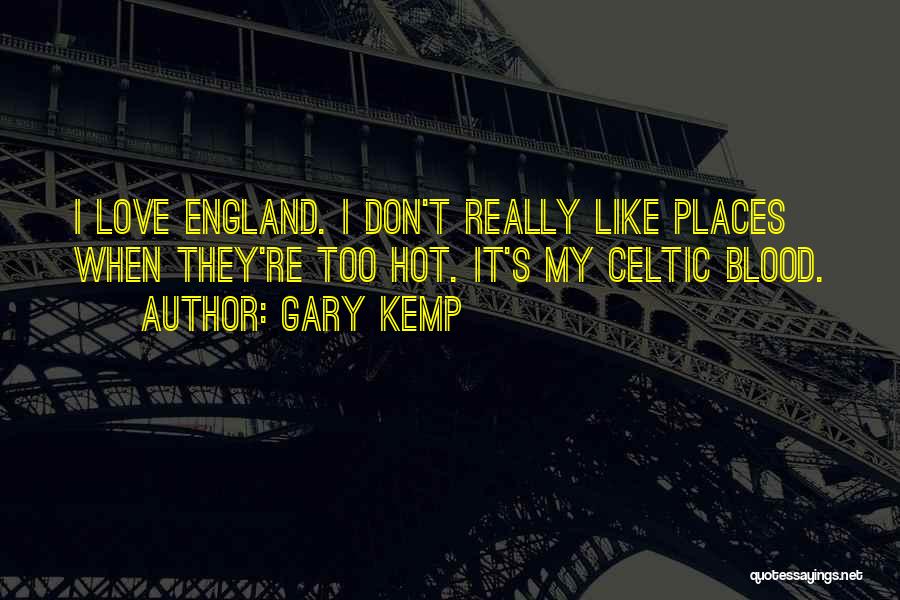 Hot Love Quotes By Gary Kemp