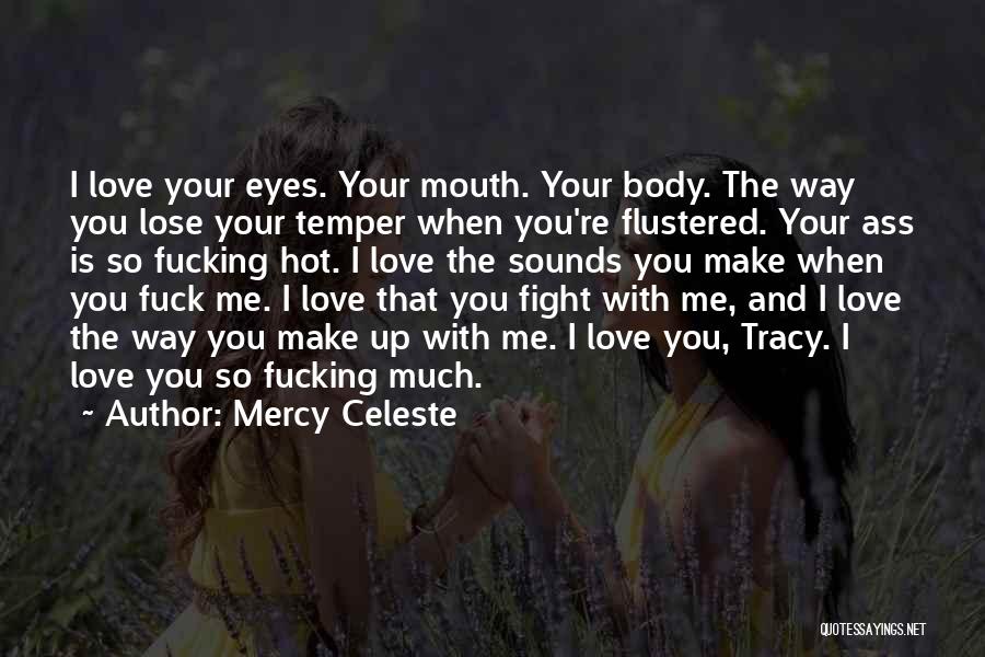 Hot Love Quotes By Mercy Celeste