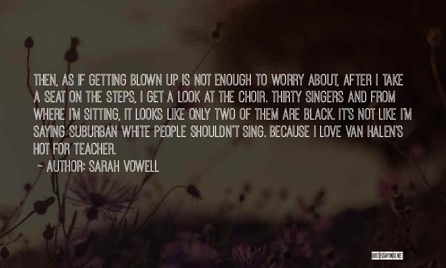 Hot Love Quotes By Sarah Vowell