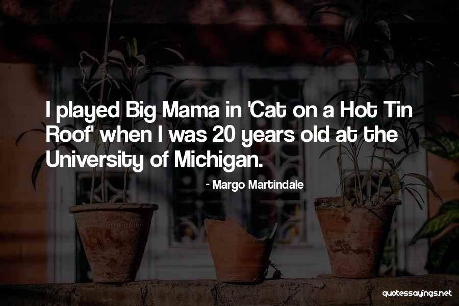 Hot Mama Quotes By Margo Martindale