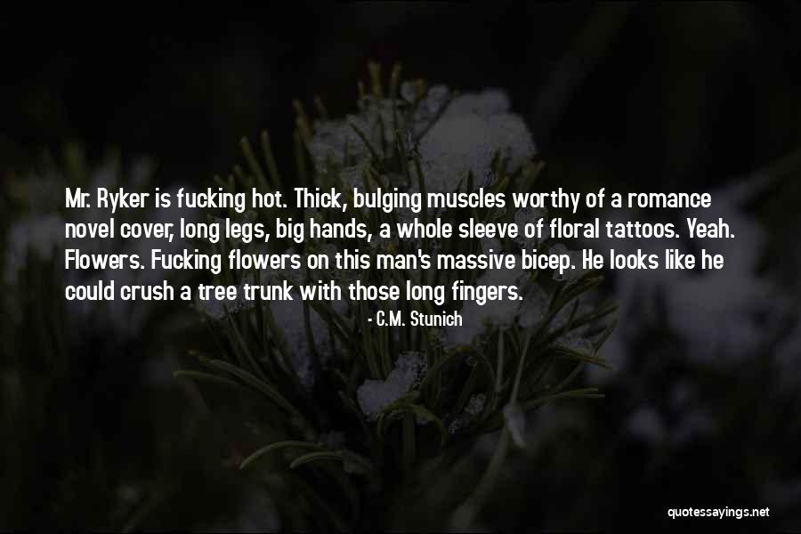 Hot Man Quotes By C.M. Stunich Hot Man Quotes By C.M. Stunich