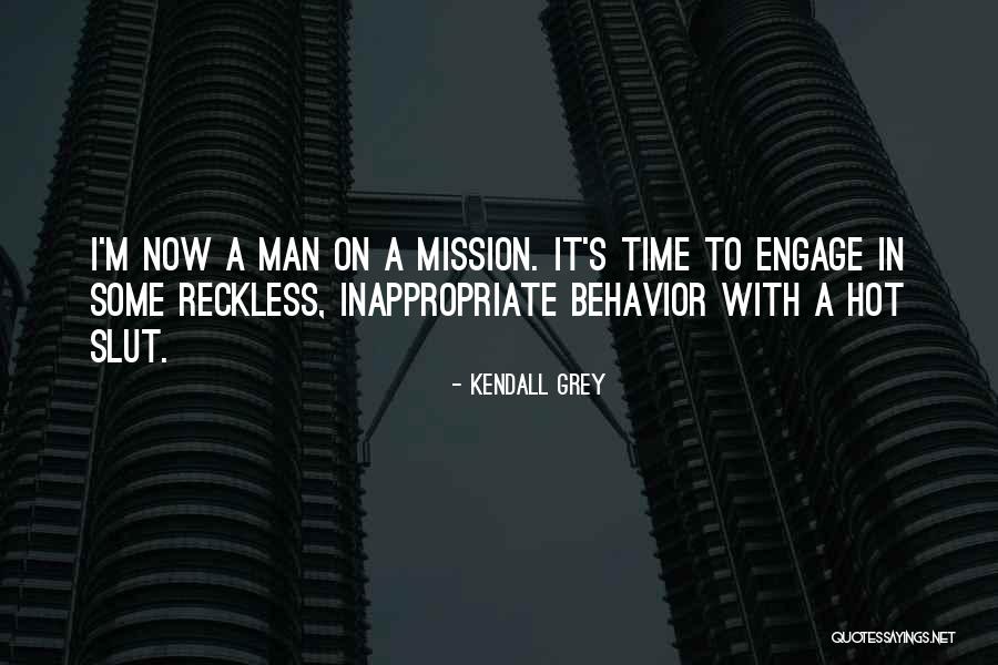 Hot Man Quotes By Kendall Grey Hot Man Quotes By Kendall Grey