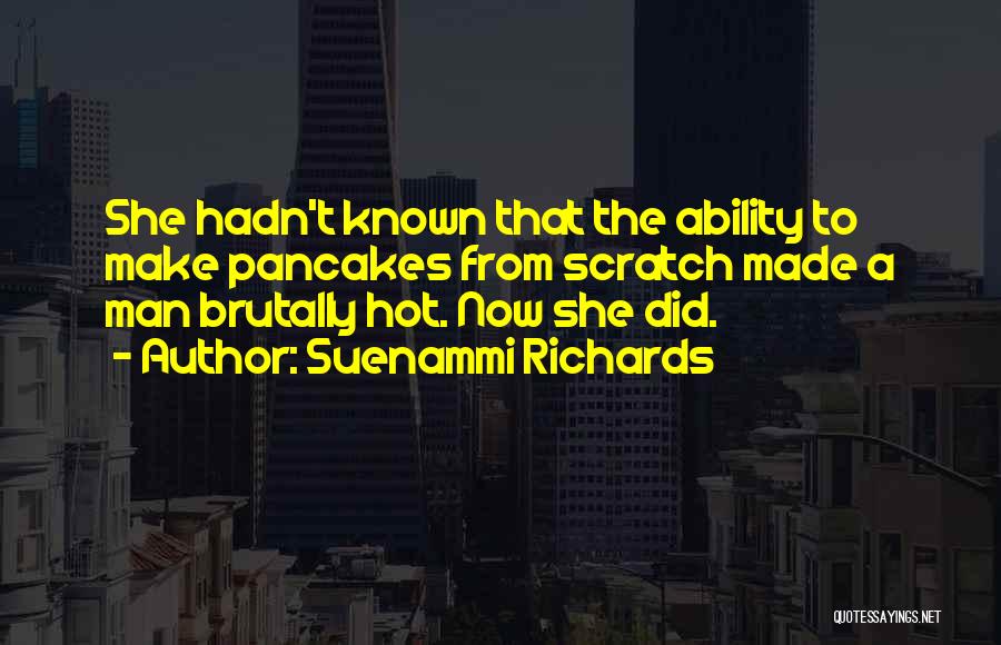 Hot Man Quotes By Suenammi Richards