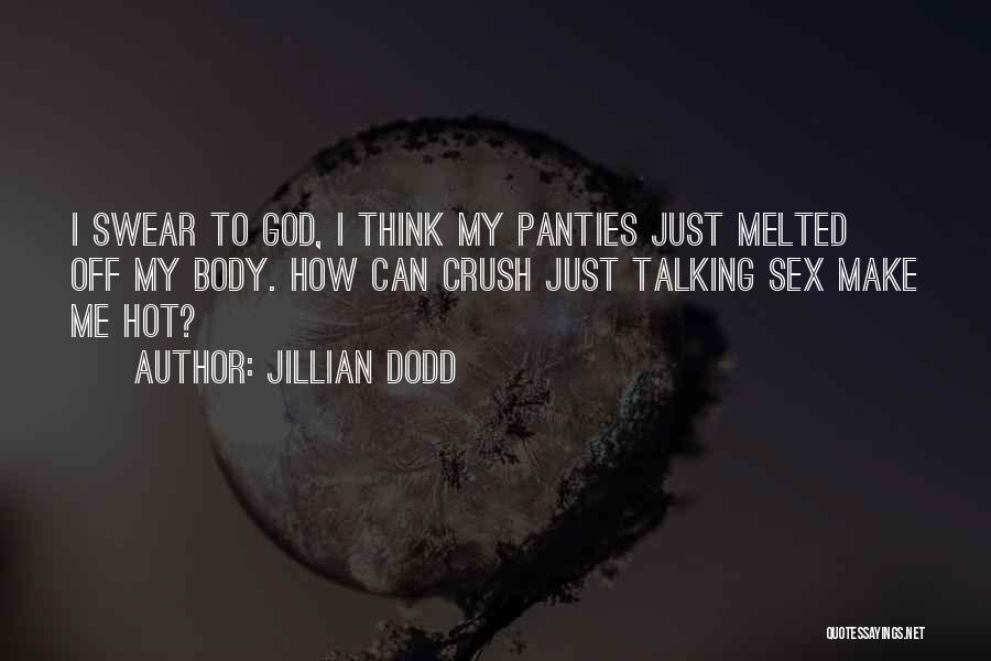 Hot N Bothered Quotes By Jillian Dodd