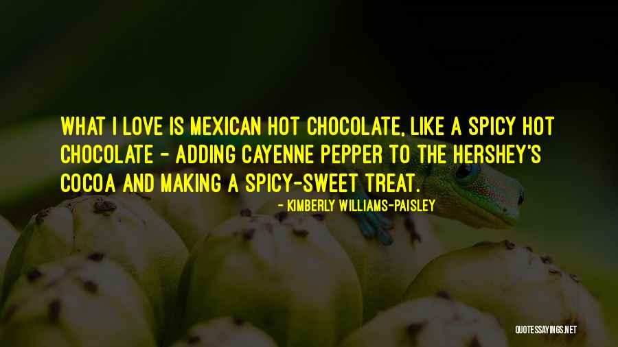 Hot N Spicy Quotes By Kimberly Williams-Paisley