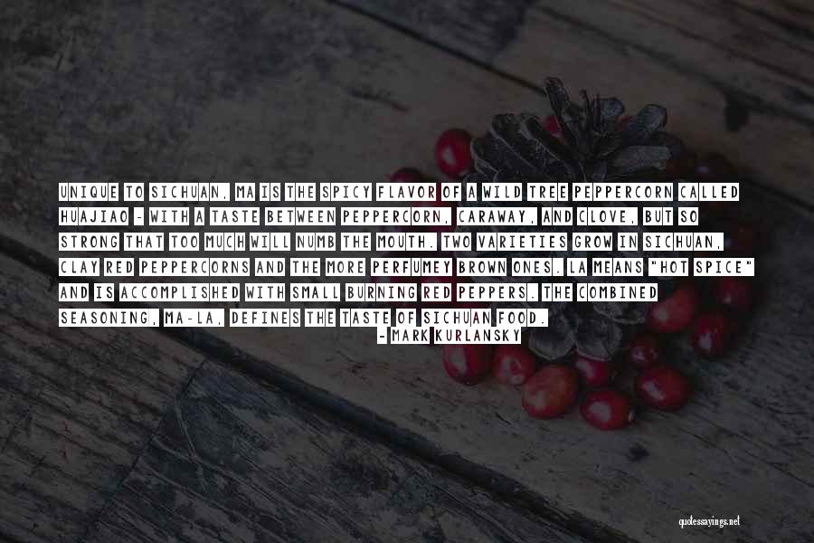 Hot N Spicy Quotes By Mark Kurlansky Hot N Spicy Quotes By Mark Kurlansky