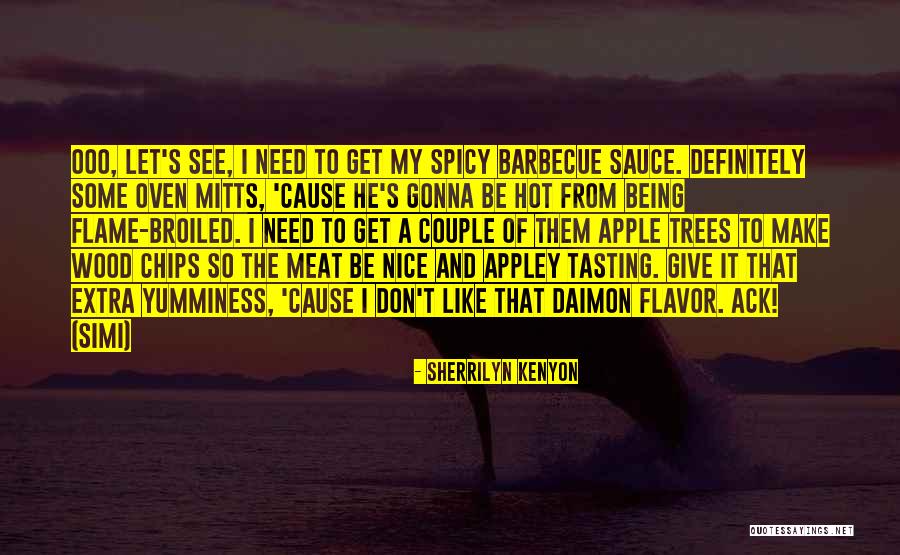 Hot N Spicy Quotes By Sherrilyn Kenyon Hot N Spicy Quotes By Sherrilyn Kenyon
